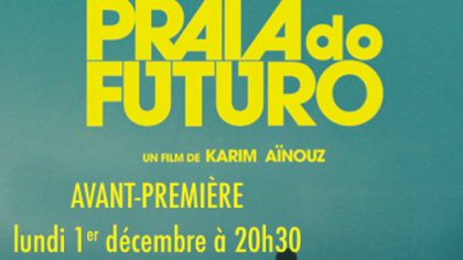 Avant première de Praia do Futuro de Karim Aïnouz