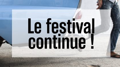 Le festival continue !