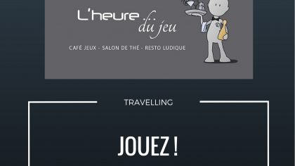 L'heure du Jeu & Travelling